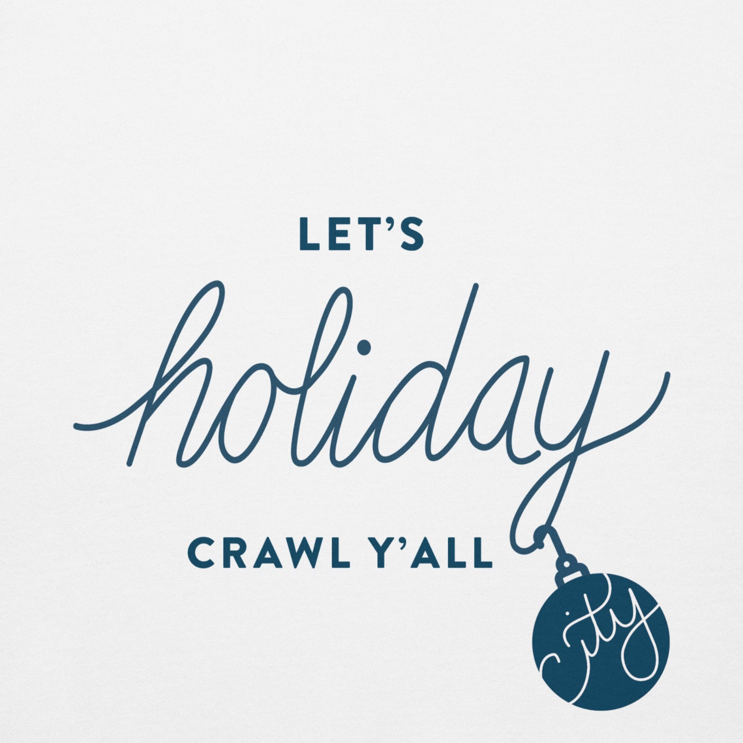 Let's Holiday Crawl Y'all Unisex White Hoodie Zoom In Design. City Crawl Adventures.